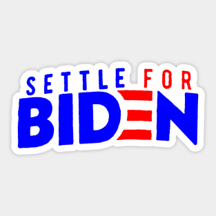 Settle For Biden Sticker